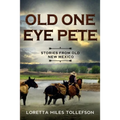 Old One Eye Pete: Stories from Old New Mexico