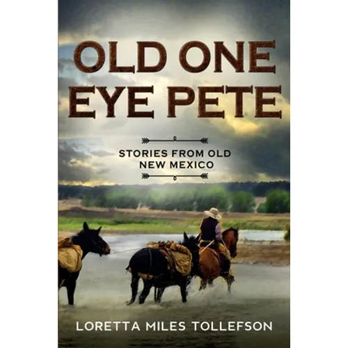 Old One Eye Pete: Stories from Old New Mexico