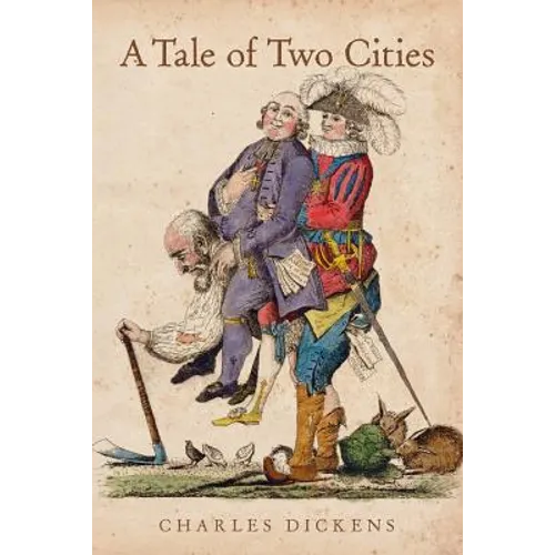A Tale of Two Cities: A Story of the French Revolution