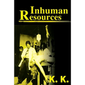 Inhuman Resources: A Horror Anthology
