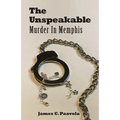 The Unspeakable: Murder in Memphis