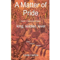 A Matter of Pride (Charles V, Holy Roman Emperor): king, soldier, lover