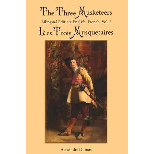 The Three Musketeers, Vol. 2: Bilingual Edition: English-French