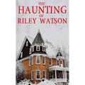 The Haunting of Riley Watson
