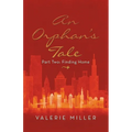 An Orphan's Tale: Part Two: Finding Home