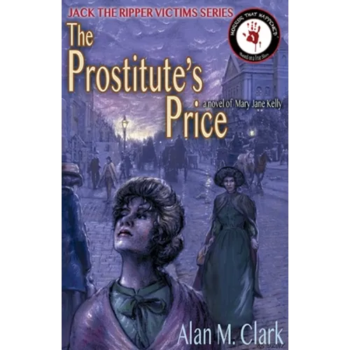 The Prostitute's Price: A Novel of Mary Jane Kelly, the Fifth Victim of Jack the Ripper