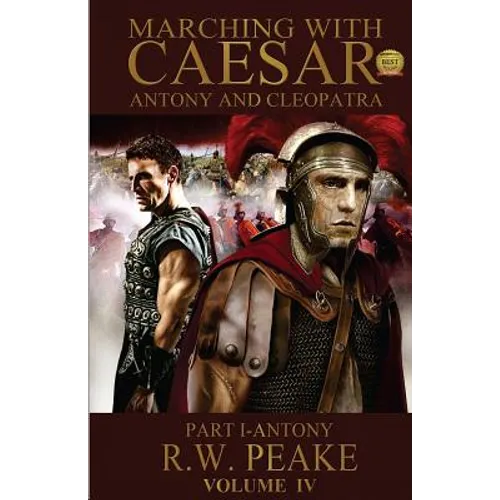 Marching With Caesar-Antony and Cleopatra: Part I-Antony