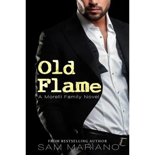 Old Flame: (Morelli Family, #8)
