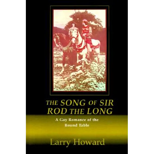 The Song of Sir Rod the Long: A Gay Romance of the Round Table