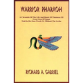 Warrior Pharaoh: A Chronicle of the Life and Deeds of Thutmose III, Great Lion of Egypt, Told in His Own Words to Thaneni the Scribe