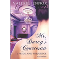 Mr. Darcy's Courtesan: A Pride and Prejudice Variation