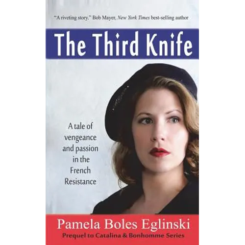 The Third Knife: A Tale of Vengeance and Passion in the French Resistance