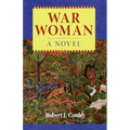 War Woman: A Novel of the Real People