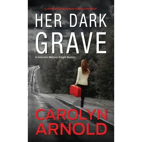 Her Dark Grave: A completely gripping bone-chilling crime thriller