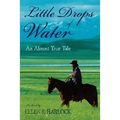 Little Drops of Water: An Almost True Tale
