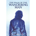 The Walk of the Wandering Man: (complete version)