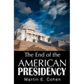 The End of the American Presidency