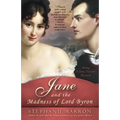 Jane and the Madness of Lord Byron: Being a Jane Austen Mystery
