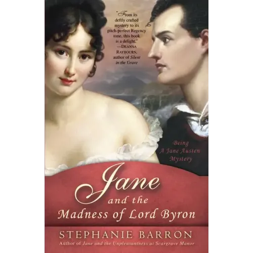 Jane and the Madness of Lord Byron: Being a Jane Austen Mystery