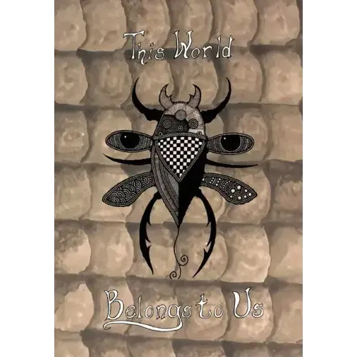 This World Belongs to Us: An Anthology of Horror Stories about Bugs