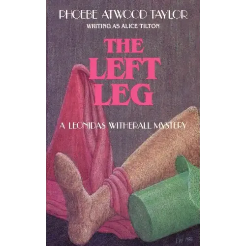The Left Leg: A Leonidas Witherall Mystery