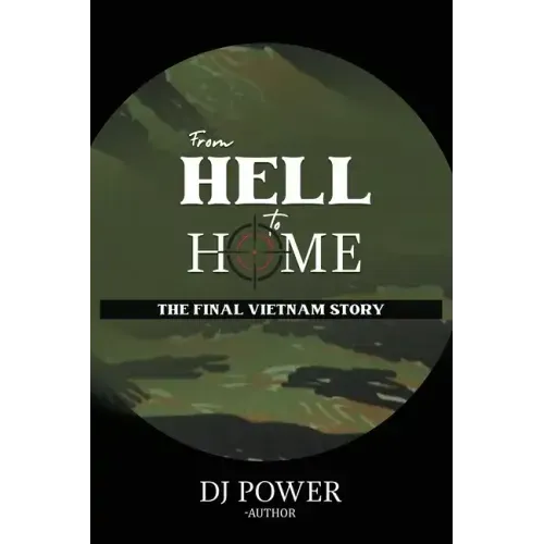 From Hell to Home: The Final Vietnam Story
