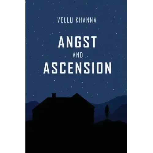 Angst and Ascension