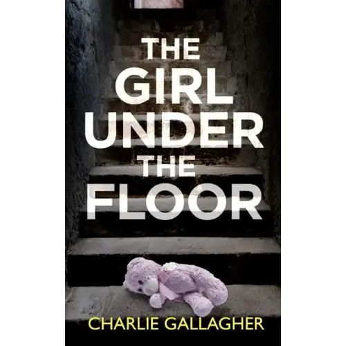 THE GIRL UNDER THE FLOOR an absolutely gripping crime thriller with a massive twist