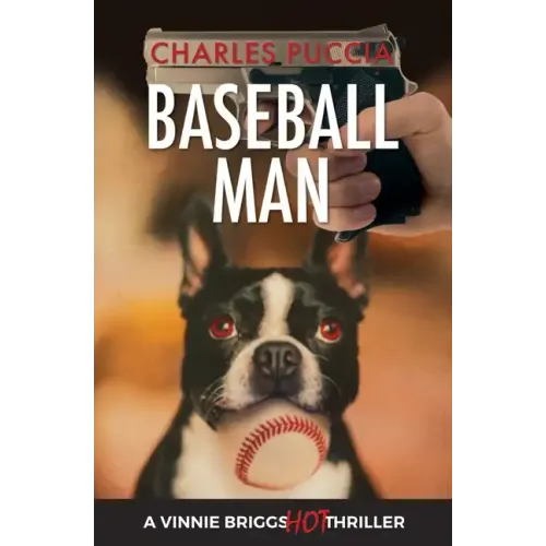 Baseball Man: Crime Novel of Foresaken Love, Idenity Crisis, Bodybuilding, Murder