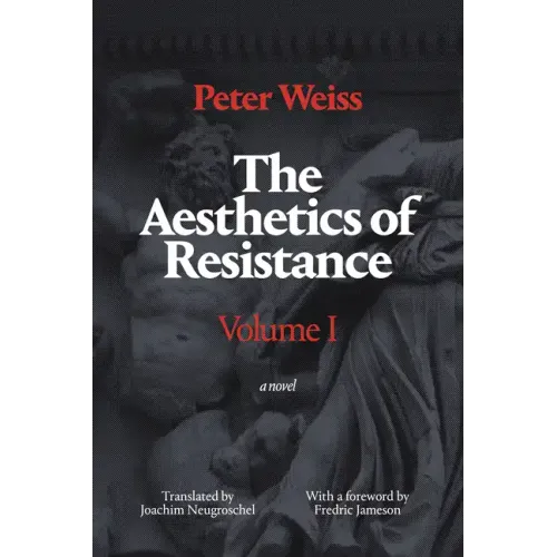 The Aesthetics of Resistance, Volume I: A Novel, Volume 1