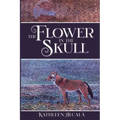 The Flower in the Skull