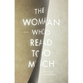 The Woman Who Read Too Much