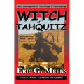 Witch of Tahquitz: Facts and Legends of the Village of Palm Springs