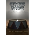 Circus Home- A Novel of Life, Love and New Jersey