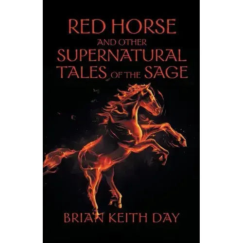 Red Horse and Other Supernatural Tales of the Sage