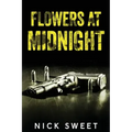 Flowers at Midnight: Politicians Behaving Badly