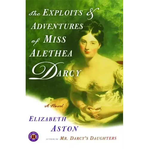The Exploits & Adventures of Miss Alethea Darcy
