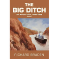 The Big Ditch: The Panama Canal, 1880-1915