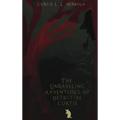 The Unraveling Adventures of Detective Curtis & The Guardians of Light: (Official Re-Mastered)