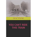 You Can't Ride This Train
