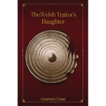 The Welsh Traitor's Daughter