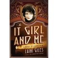 The It Girl and Me: A Novel of Clara Bow