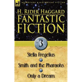 Fantastic Fiction: 3-Stella Fregelius, Smith and the Pharaohs & Only a Dream