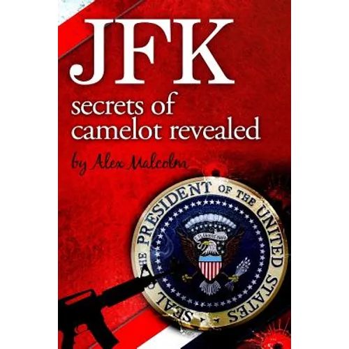 JFK-Secrets of Camelot Revealed