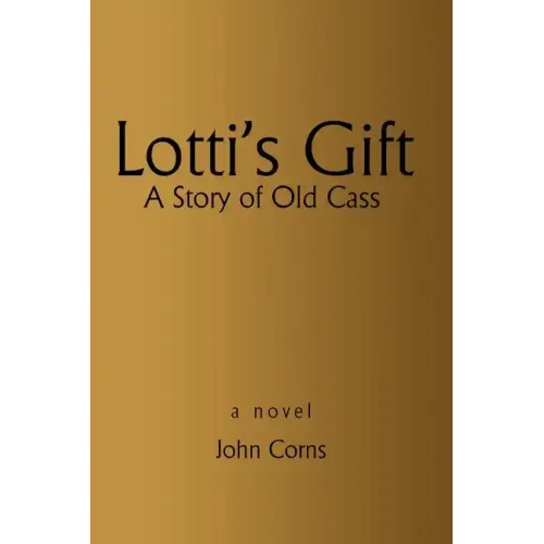 Lotti's Gift: A Story of Old Cass