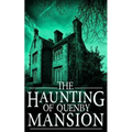 The Haunting of Quenby Mansion