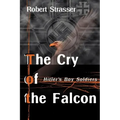 The Cry of the Falcon: Hitler's Boy Soldiers
