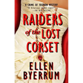 Raiders of the Lost Corset: A Crime of Fashion Mystery