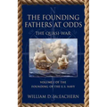 The Founding Fathers at Odds: The Quasi-War - Volume I of the Founding of the U.S. Navy Trilogy