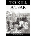 To Kill a Tsar